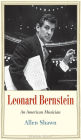 Leonard Bernstein: An American Musician