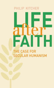 Title: Life After Faith: The Case for Secular Humanism, Author: Philip Kitcher