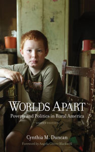 Title: Worlds Apart: Poverty and Politics in Rural America, Second Edition, Author: Cynthia M. Duncan