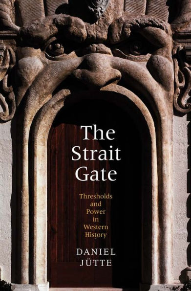 The Strait Gate: Thresholds and Power in Western History