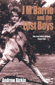 Title: J.M. Barrie and the Lost Boys: The real story behind Peter Pan, Author: Andrew Birkin