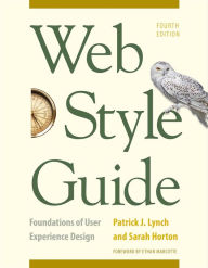 Title: Web Style Guide, 4th Edition: Foundations of User Experience Design, Author: Patrick J. Lynch