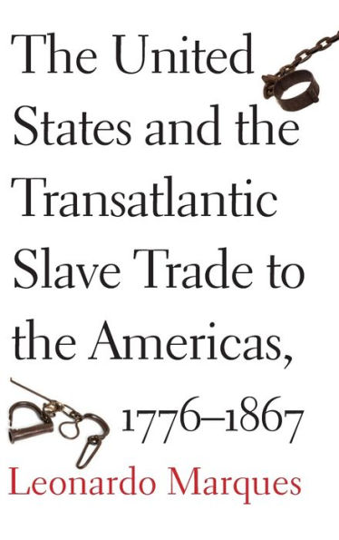 the United States and Transatlantic Slave Trade to Americas, 1776-1867