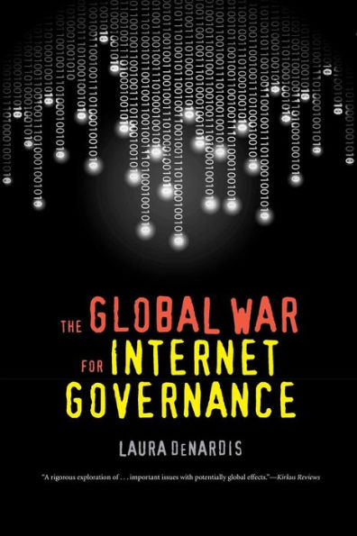 The Global War for Internet Governance