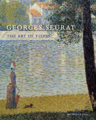 Title: Georges Seurat: The Art of Vision, Author: Michelle Foa