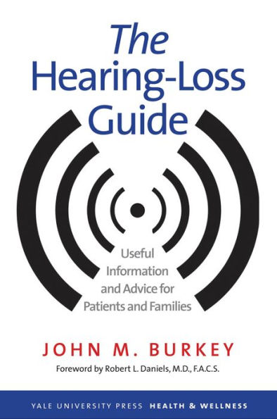 The Hearing-Loss Guide: Useful Information and Advice for Patients and Families