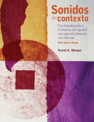 Title: Sonidos en contexto: Una introducción a la fonética del español con especial referencia a la vida real: With Online Media, Author: Terrell Morgan