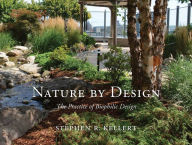 Title: Nature by Design: The Practice of Biophilic Design, Author: Stephen R. Kellert