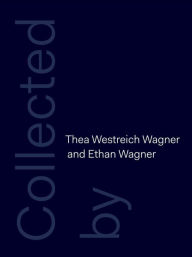 Title: Collected by Thea Westreich Wagner and Ethan Wagner, Author: Christine Macel