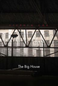 Title: The Big House: Image and Reality of the American Prison, Author: Stephen Cox