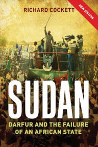 Title: Sudan: The Failure and Division of an African State / Edition 2, Author: Richard Cockett