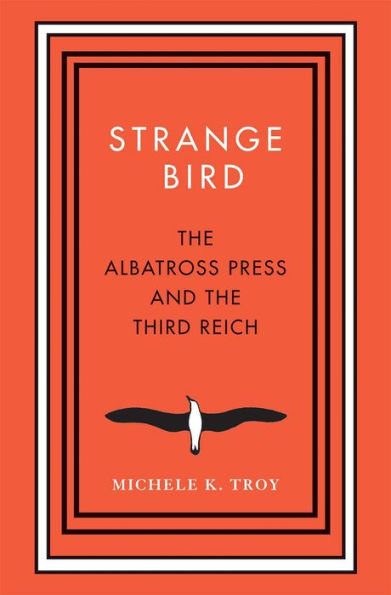 Strange Bird: the Albatross Press and Third Reich