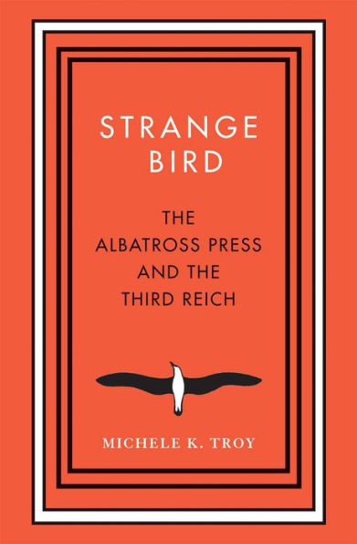 Strange Bird: The Albatross Press and the Third Reich