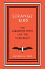 Strange Bird: The Albatross Press and the Third Reich