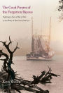 The Good Pirates of the Forgotten Bayous: Fighting to Save a Way of Life in the Wake of Hurricane Katrina