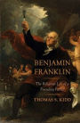 Benjamin Franklin: The Religious Life of a Founding Father