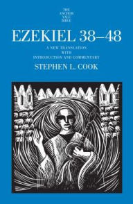 Title: Ezekiel 38-48: A New Translation with Introduction and Commentary, Author: Stephen L. Cook