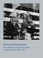 Kentucky Renaissance: The Lexington Camera Club and Its Community, 1954-1974