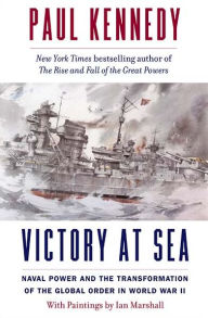Free new audio books download Victory at Sea: Naval Power and the Transformation of the Global Order in World War II 9780300219173 in English by Paul Kennedy, Ian Marshall RTF