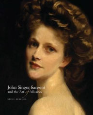 Title: John Singer Sargent and the Art of Allusion, Author: Bruce Redford