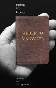 Ebook download free for kindle Packing My Library: An Elegy and Ten Digressions RTF iBook 9780300235494 by Alberto Manguel in English