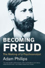 Becoming Freud: The Making of a Psychoanalyst