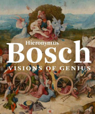 Title: Hieronymus Bosch: Visions of Genius, Author: Matthijs Ilsink