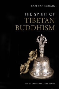 Title: The Spirit of Tibetan Buddhism, Author: Sam van Schaik