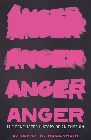 Anger: The Conflicted History of an Emotion