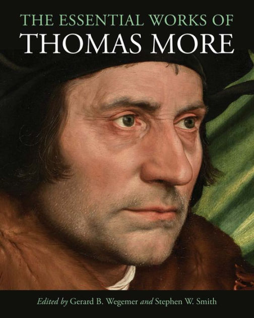 The Essential Works of Thomas More by Thomas More, Hardcover | Barnes ...