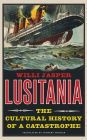 Lusitania: The Cultural History of a Catastrophe