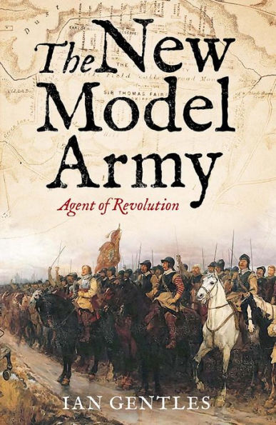The New Model Army: Agent of Revolution
