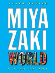 Free books to download for android Miyazakiworld: A Life in Art (English literature) 9780300226850 by Susan Napier 