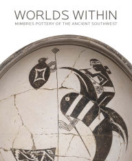 Free jar ebooks for mobile download Worlds Within: Mimbres Pottery of the Ancient Southwest 9780300227215 (English literature) by Andrew Finegold, Stephen Lekson (Contribution by), Barbara Moulard, Karl Taube, Richard F. Townsend FB2