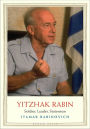 Yitzhak Rabin: Soldier, Leader, Statesman