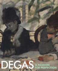Title: Degas: A Passion for Perfection, Author: Jane Munro