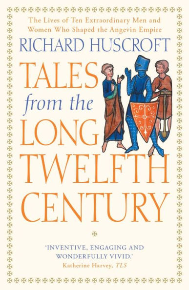 Tales from the Long Twelfth Century: Rise and Fall of Angevin Empire