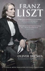Title: Franz Liszt: Musician, Celebrity, Superstar, Author: Oliver Hilmes