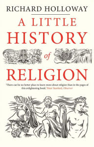 Title: A Little History of Religion, Author: Richard Holloway