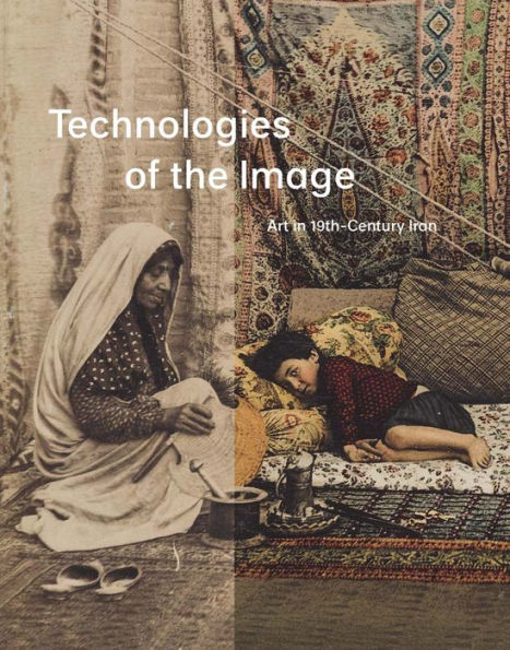 Technologies of the Image: Art in 19th-Century Iran