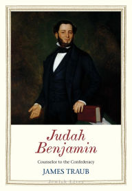 Ebook free download in italiano Judah Benjamin: Counselor to the Confederacy PDB PDF 9780300229264 (English literature) by 