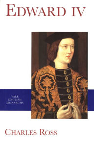 Title: Edward IV, Author: Charles Ross