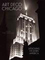 Art Deco Chicago: Designing Modern America