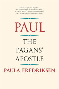 Title: Paul: The Pagan's Apostle, Author: Paula Fredriksen