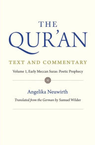 Free books text download The Qur'an: Text and Commentary, Volume 1: Early Meccan Suras: Poetic Prophecy