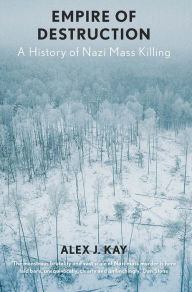 Free downloadable books Empire of Destruction: A History of Nazi Mass Killing 9780300234053 by   (English literature)