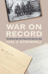 Ipad textbooks download War on Record: The Archive and the Afterlife of the Civil War by Yael A. Sternhell (English literature)