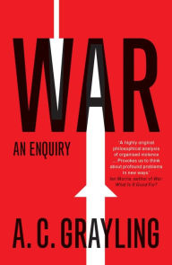 Title: War: An Enquiry, Author: A. C. Grayling