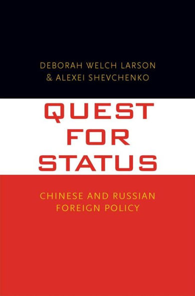 Quest for Status: Chinese and Russian Foreign Policy