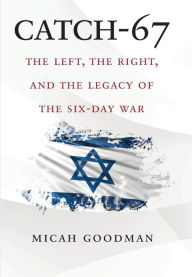 Book downloader free Catch-67: The Left, the Right, and the Legacy of the Six-Day War iBook PDF DJVU (English Edition)